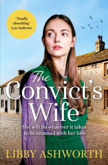 The Convict’s Wife: A heart-wrenching and emotional 1800s northern saga