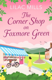 The Corner Shop on Foxmore Green: A charming and feel-good village romance