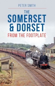 Image for Somerset & Dorset: From the Footplate
