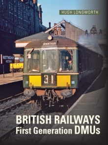 British Railways First Generation DMUs: Second Revised and Expanded Edition