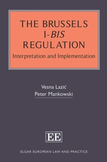 Image for The Brussels I-Bis Regulation: Interpretation and Implementation