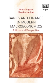 Image for Banks and finance in modern macroeconomics  : a historical perspective
