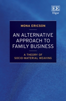 Image for An alternative approach to family business: a theory of socio-material weaving