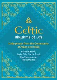 Celtic Rhythms of Life: Daily prayer from the Community of Aidan and Hilda