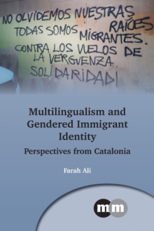 Image for Multilingualism and gendered immigrant identity  : perspectives from Catalonia