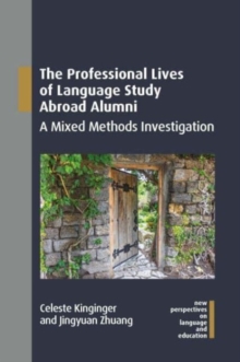 Image for The professional lives of language study abroad alumni  : a mixed methods investigation