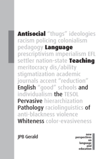 Antisocial Language Teaching: English and the Pervasive Pathology of Whiteness