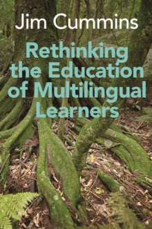 Image for Rethinking the Education of Multilingual Learners: A Critical Analysis of Theoretical Concepts