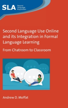 Image for Second language use online and its integration in formal language learning  : from chatroom to classroom