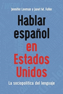 Hablar espanol en Estados Unidos: La sociopolitica del lenguaje