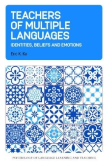 Teachers of Multiple Languages: Identities, Beliefs and Emotions