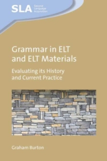 Grammar in ELT and ELT Materials: Evaluating its History and Current Practice