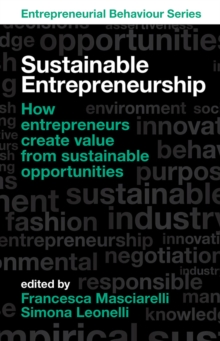 Image for Sustainable entrepreneurship  : how entrepreneurs create value from sustainable opportunities