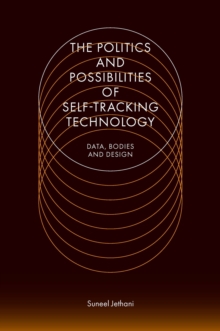 Politics and Possibilities of Self-Tracking Technology
