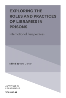 Image for Exploring the Roles and Practices of Libraries in Prisons: International Perspectives