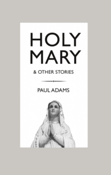 Image for Holy Mary and other stories