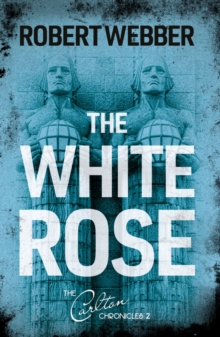 The White Rose: Carlton Chronicles 2