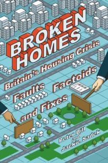 Image for Broken homes: Britain's housing crisis : facts, factoids and fixes