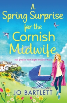 A Spring Surprise For The Cornish Midwife: A heartwarming instalment in the Cornish Midwives series