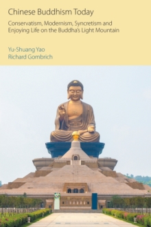 Chinese Buddhism Today: Conservatism, Modernism, Syncretism and Enjoying Life on the Buddha’s Light Mountain