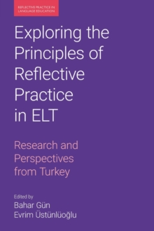 Image for Exploring the Principles of Reflective Practice in ELT