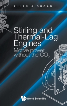 Image for Stirling And Thermal-lag Engines: Motive Power Without The Co2