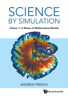 Image for Science By Simulation - Volume 1: A Mezze Of Mathematical Models