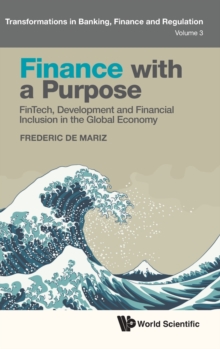 Image for Finance with a purpose  : fintech, development and financial inclusion in the global economy