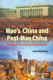 Mao’s China And Post-mao China: Revolution, Recovery And Rejuvenation