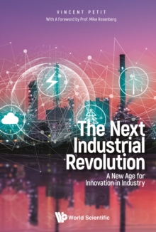 Image for The Next Industrial Revolution: A New Age for Innovation in Industry