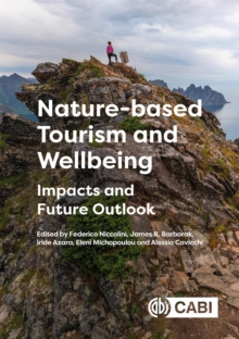 Image for Nature-based Tourism and Wellbeing : Impacts and Future Outlook