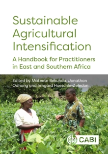 Image for Sustainable agricultural intensification  : a handbook for practitioners in East and Southern Africa