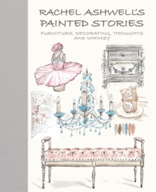 Image for Rachel Ashwell's painted stories  : vintage, decorating, thoughts, and whimsy