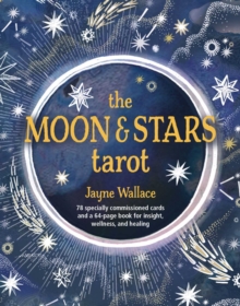 The Moon & Stars Tarot: Includes a Full Deck of 78 Specially Commissioned Tarot Cards and a 64-Page Illustrated Book