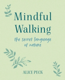 Image for Mindful walking  : the secret language of nature