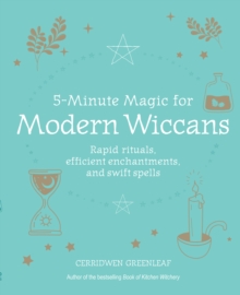 Image for 5-minute magic for modern Wiccans  : rapid rituals, efficient enchantments, and swift spells