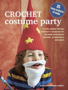 Image for Crochet Costume Party: over 35 easy patterns to make