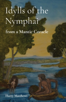 Image for Idylls of the Nymphai : from a Mantic Coracle