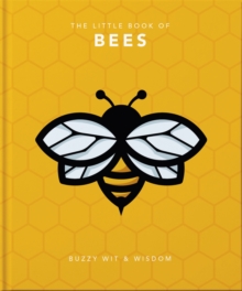 The Little Book of Bees: Buzzy wit and wisdom