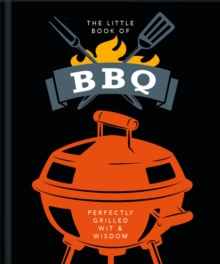 The Little Book of BBQ: Get fired up, it’s grilling time!