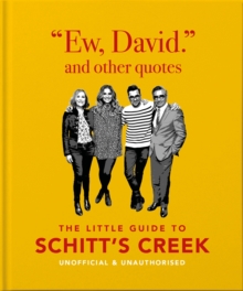 Ew, David, and Other Schitty Quotes: The Little Guide to Schitt’s Creek