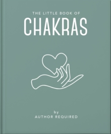 The Little Book of Chakras: Heal and Balance Your Energy Centres