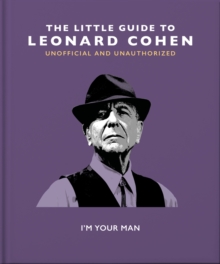 The Little Guide to Leonard Cohen: I’m Your Man