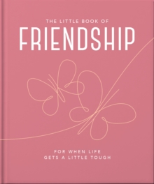 Image for The little book of friendship  : for when life gets a little tough