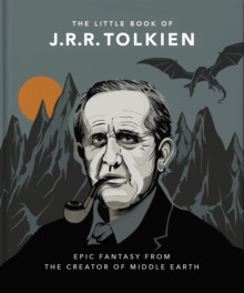 The Little Book of J.R.R. Tolkien: Wit and Wisdom from the creator of Middle Earth