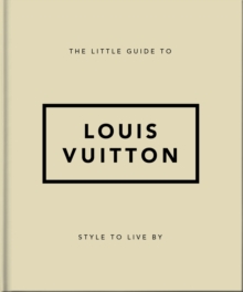 Image for The little guide to Louis Vuitton  : style to live by