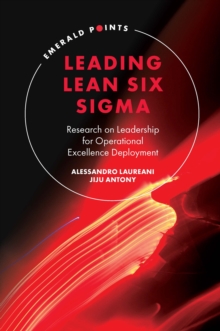 Image for Leading Lean Six Sigma: research on leadership for operational excellence deployment