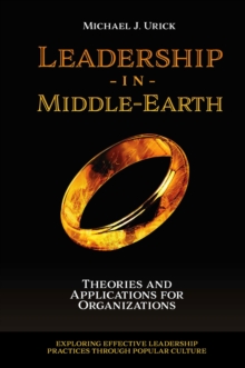 Leadership in Middle-Earth: Theories and Applications for Organizations