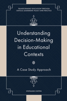 Image for Understanding decision-making in educational contexts: a case study approach