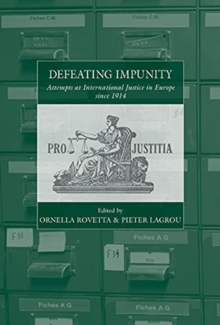 Image for Defeating impunity  : attempts at international justice in Europe since 1914